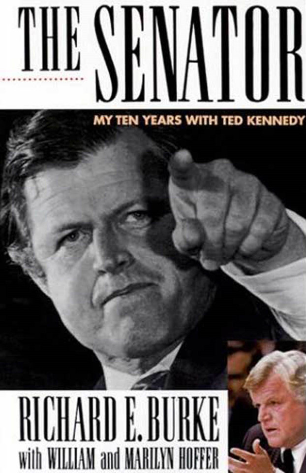 The Senator: My Ten Years with Ted Kennedy book cover by Richard E. Burke