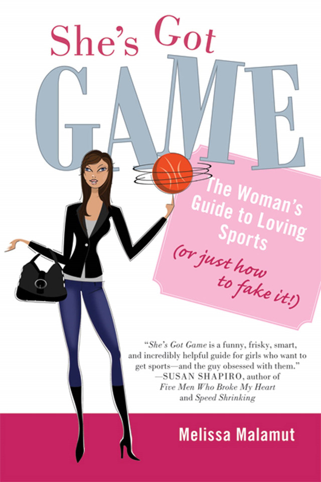 She's Got Game: The Woman's Guide to Loving Sports (or Just How to Fake It!) book cover by Melissa Malamut