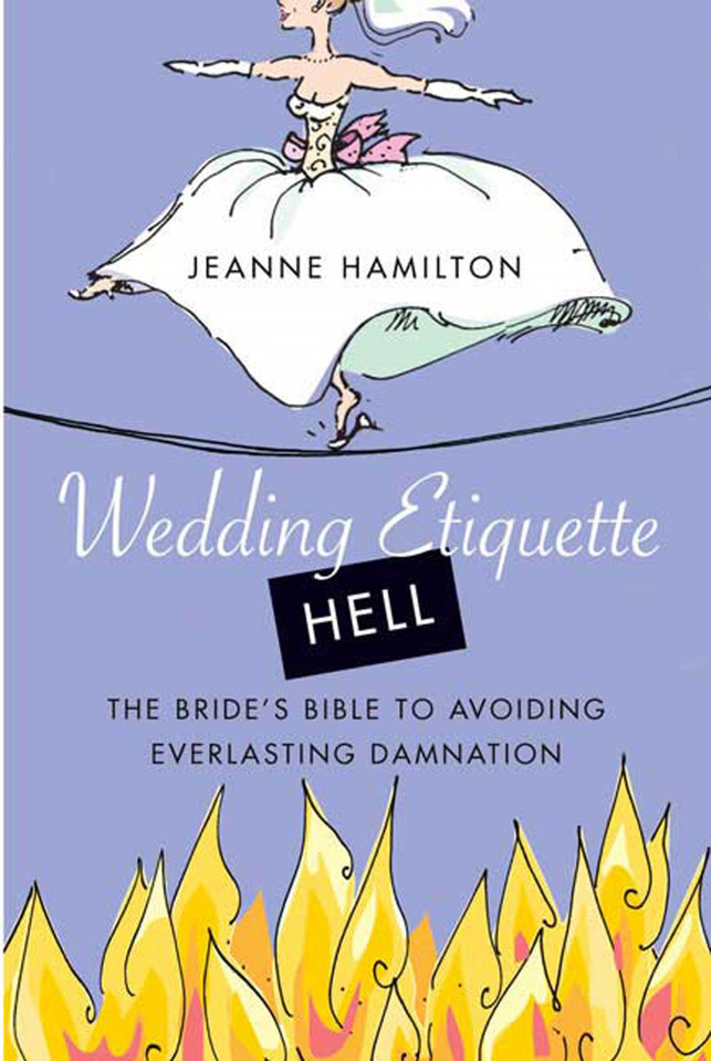 Wedding Etiquette Hell: The Bride's Bible to Avoiding Everlasting Damnation book cover by Jeanne Hamilton