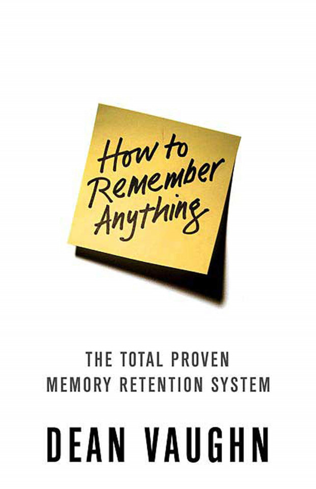 How to Remember Anything: The Total Proven Memory Retention System book cover by Dean Vaughn