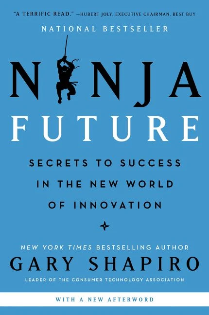 Ninja Future: Secrets to Success in the New World of Innovation book cover by Gary Shapiro