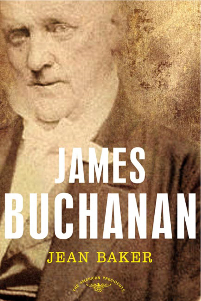 James Buchanan: The American Presidents Series: The 15th President, 1857-1861 book cover by Jean H. Baker