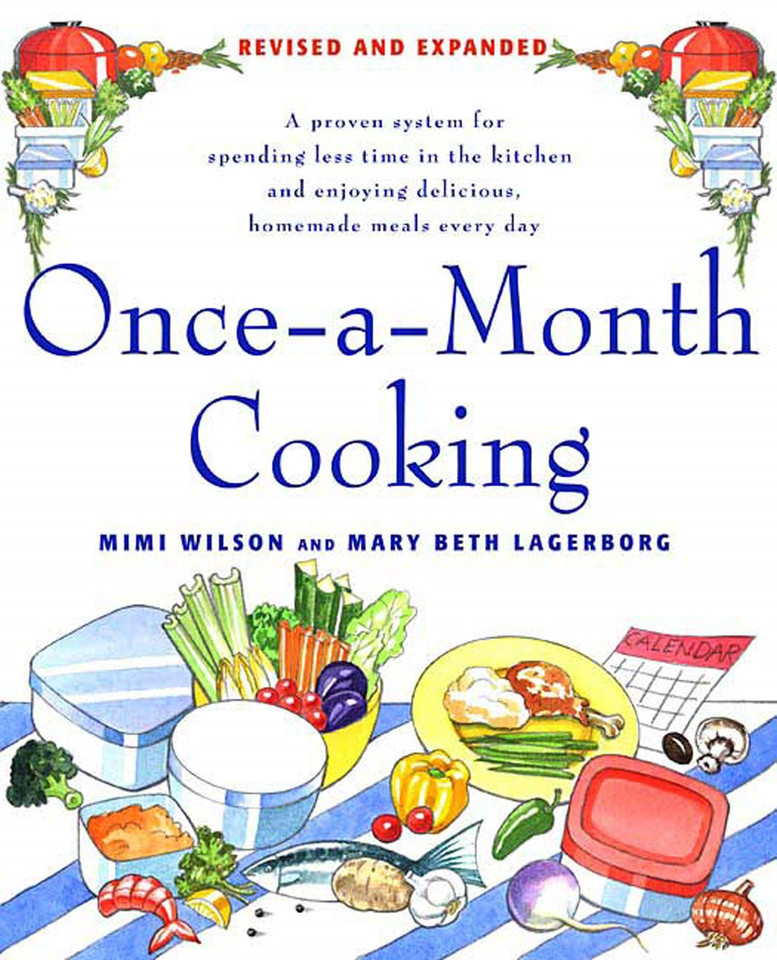 Once-A-Month Cooking: A Proven System for Spending Less Time in the Kitchen and Enjoying Delicious, Homemade Meals Every Day book cover by Mary Beth Lagerborg, Mimi Wilson