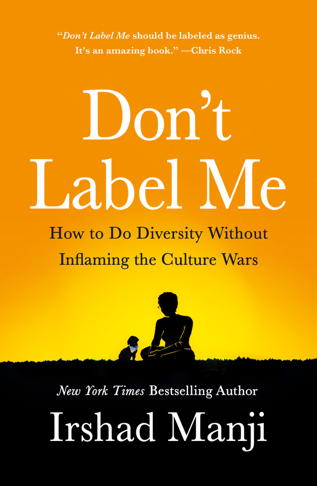 Don't Label Me: How to Do Diversity Without Inflaming the Culture Wars book cover by Irshad Manji