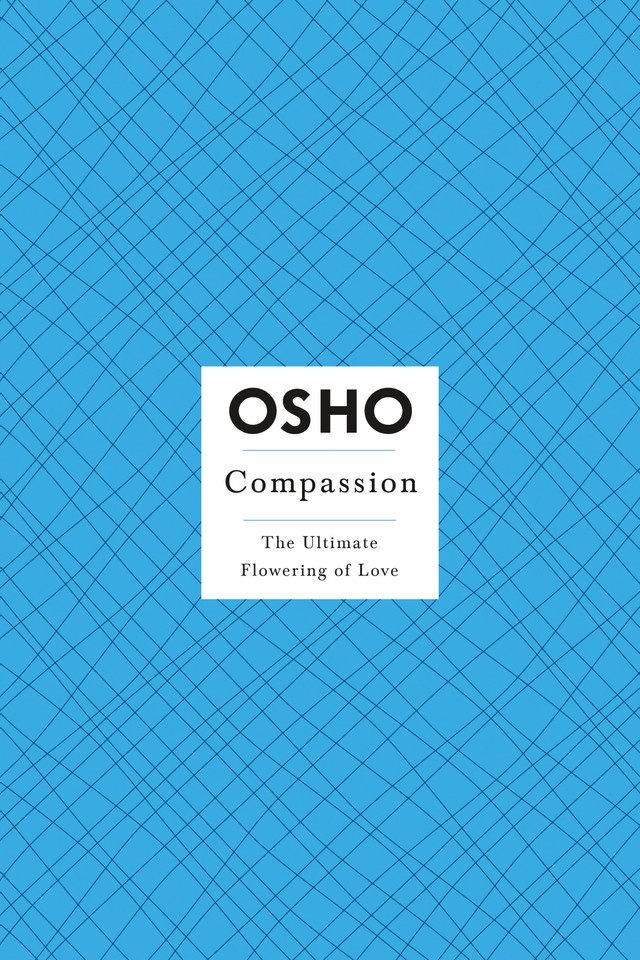Compassion: The Ultimate Flowering of Love (Osho Insights for a New Way of Living) book cover by Osho