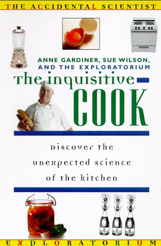 The Inquisitive Cook: Discover the Unexpected Science of the Kitchen book cover by Anne Gardiner, Sue Wilson, The Exploratorium