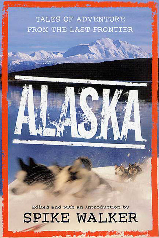 Alaska: Tales of Adventure from the Last Frontier book cover by 