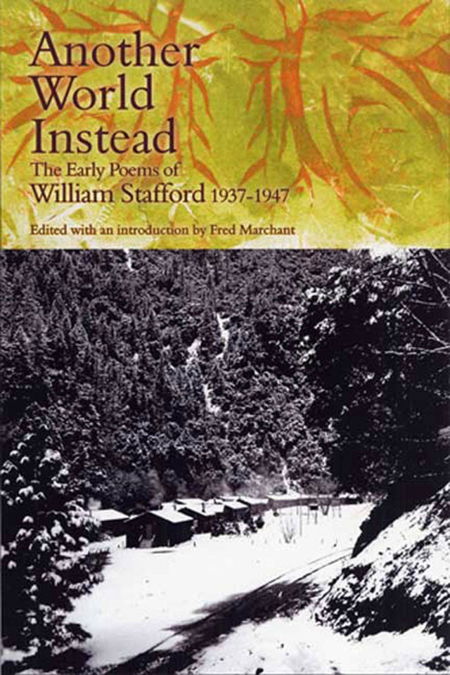 Another World Instead: The Early Poems of William Stafford, 1937-1947 book cover by William Stafford