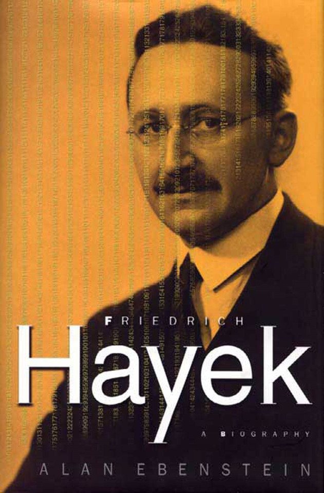 Friedrich Hayek: A Biography: A Biography book cover by Dr. Alan Ebenstein
