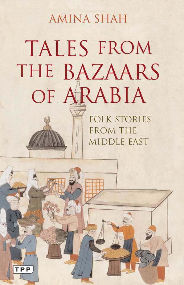 Tales from the Bazaars of Arabia: Folk Stories from the Middle East book cover by Amina Shah