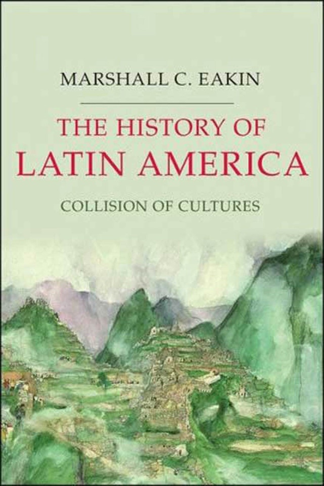 The History of Latin America: Collision of Cultures (Palgrave Essential Histories Series) book cover by Marshall C. Eakin