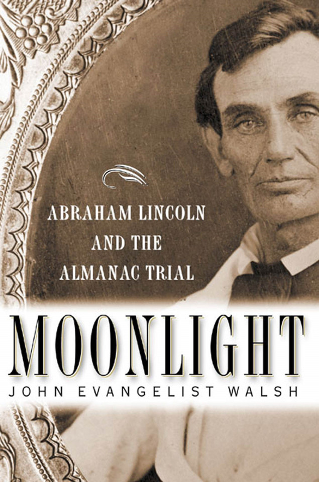 Moonlight: Abraham Lincoln and the Almanac Trial: Abraham Lincoln and the Almanac Trial book cover by John Evangelist Walsh