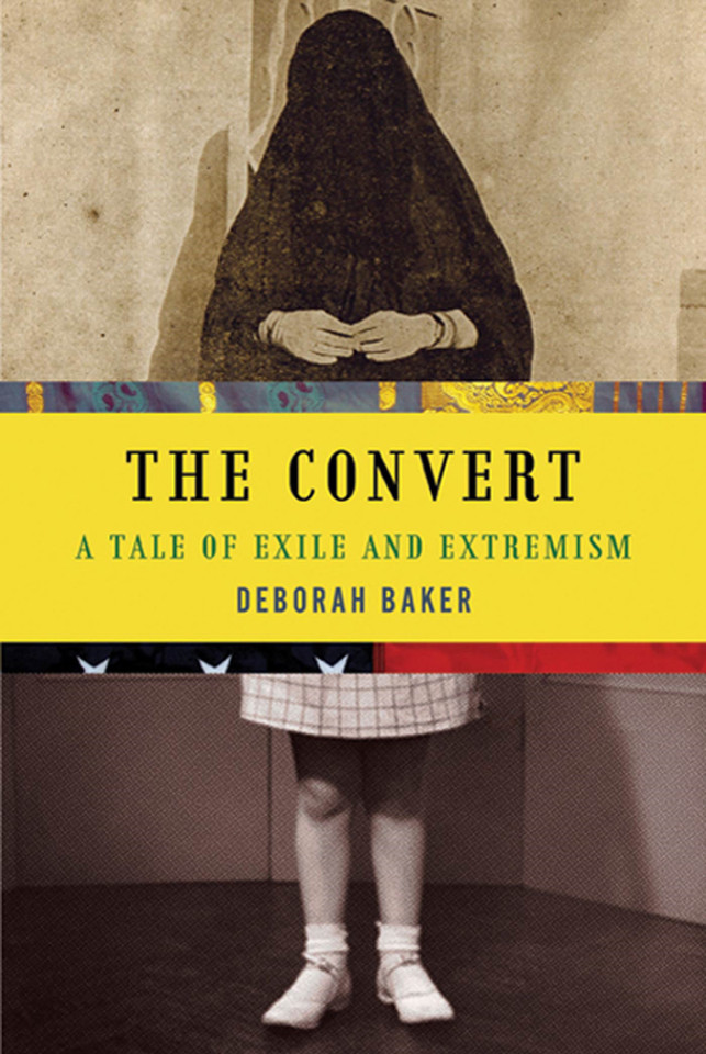 The Convert: A Tale of Exile and Extremism book cover by Deborah Baker