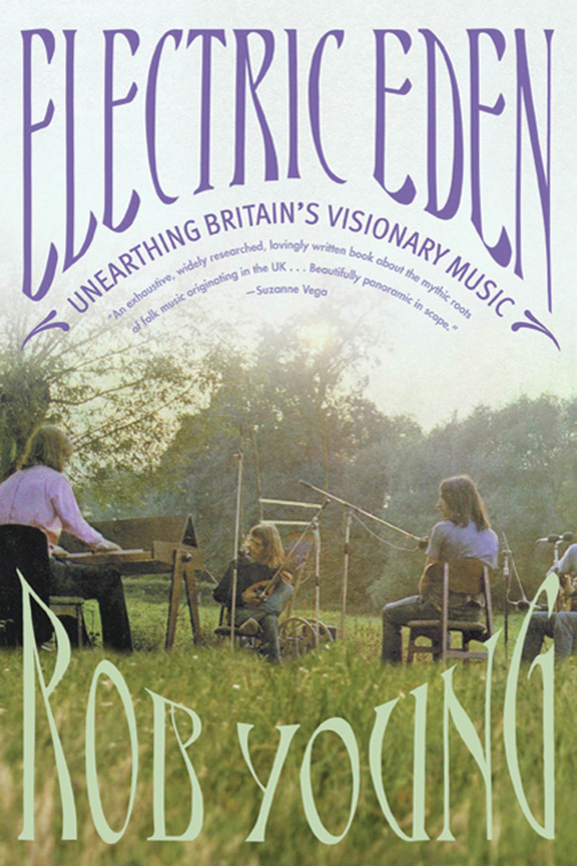 Electric Eden: Unearthing Britain's Visionary Music book cover by Rob Young