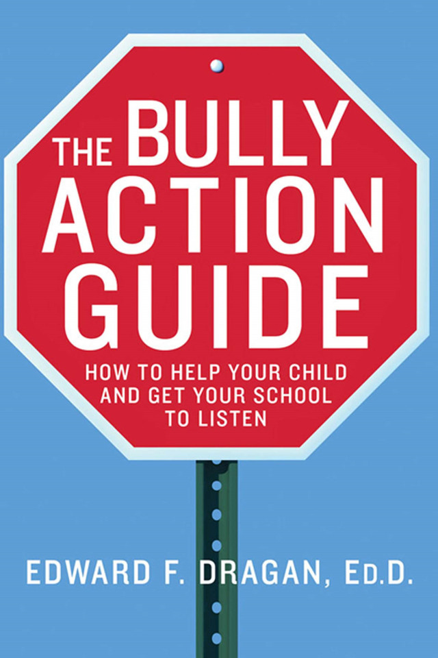 The Bully Action Guide: How to Help Your Child and Get Your School to Listen book cover by Edward F. Dragan, EdD