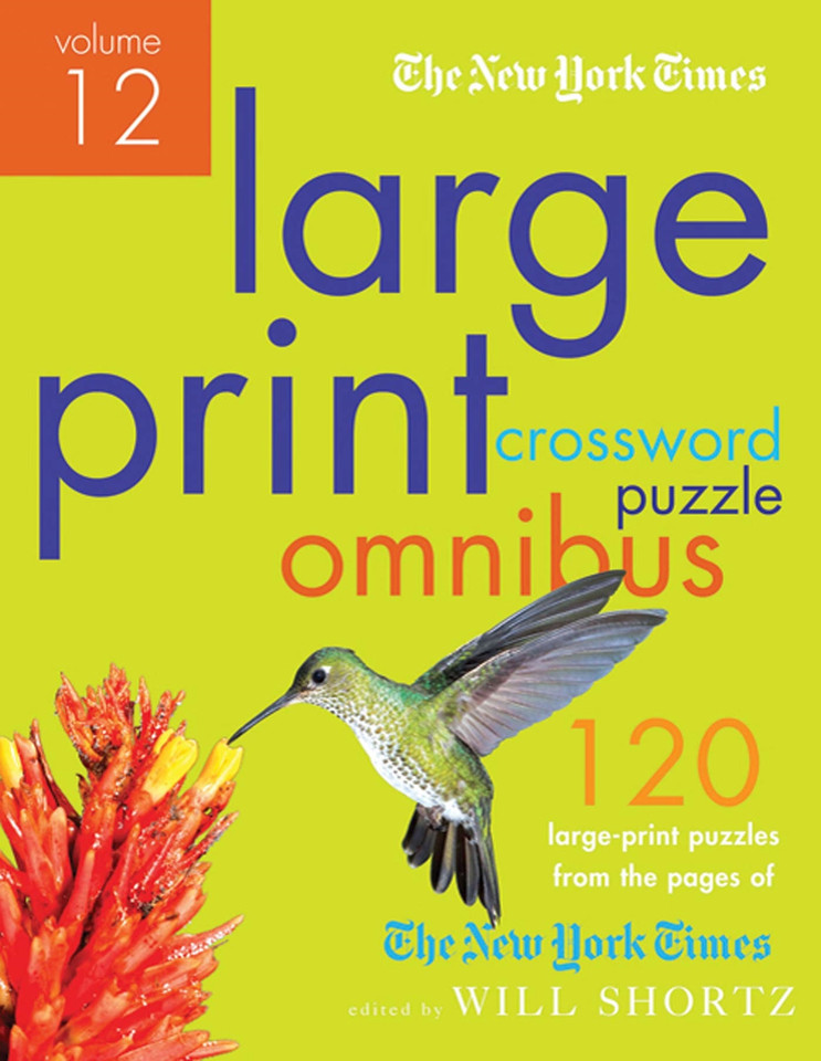 The New York Times Large-Print Crossword Puzzle Omnibus Volume 12: 120 Large-Print Easy to Hard Puzzles from the Pages of The New York  Times book cover by The New York Times