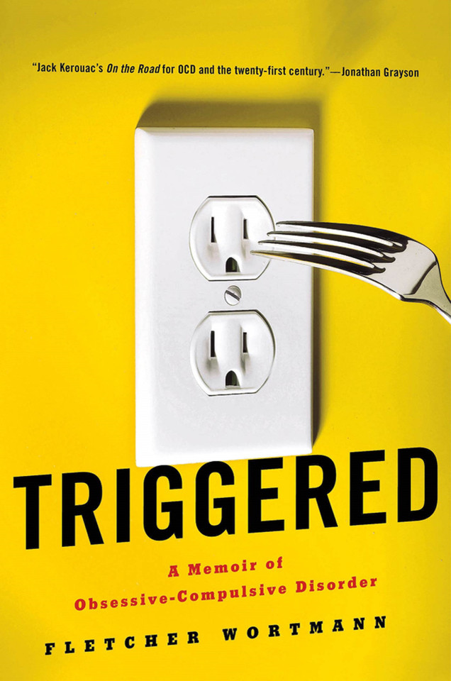Triggered: A Memoir of Obsessive-Compulsive Disorder book cover by Fletcher Wortmann