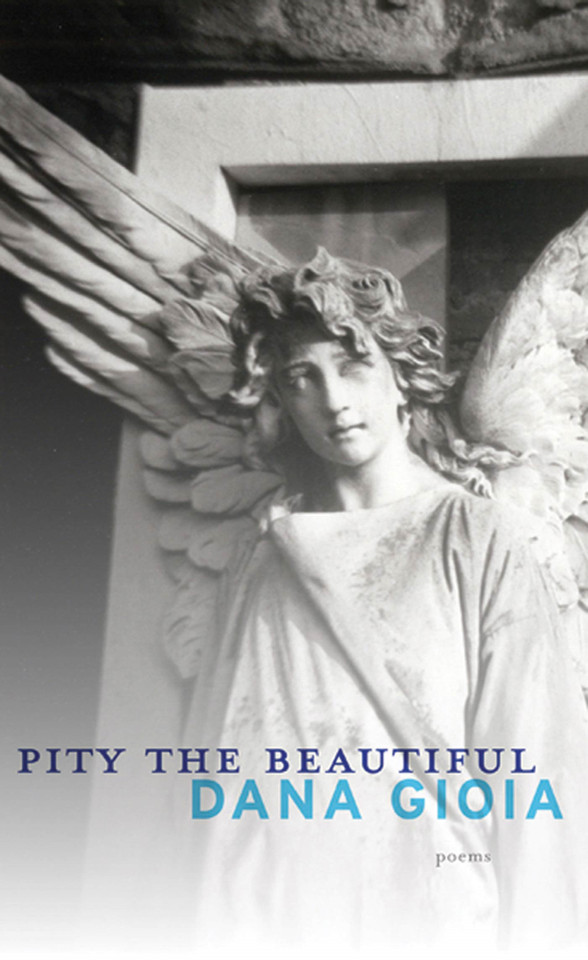 Pity the Beautiful: Poems book cover by Dana Gioia