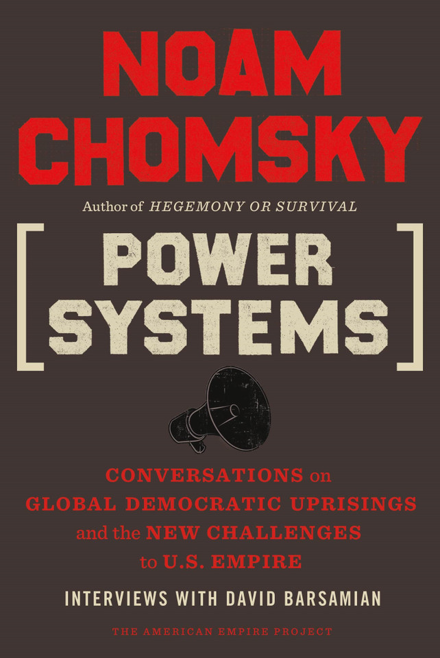 Power Systems: Conversations on Global Democratic Uprisings and the New Challenges to U.S. Empire (American Empire Project) book cover by Noam Chomsky, David Barsamian