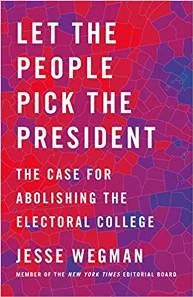 Let the People Pick the President: The Case for Abolishing the Electoral College [Hardcover] Cover