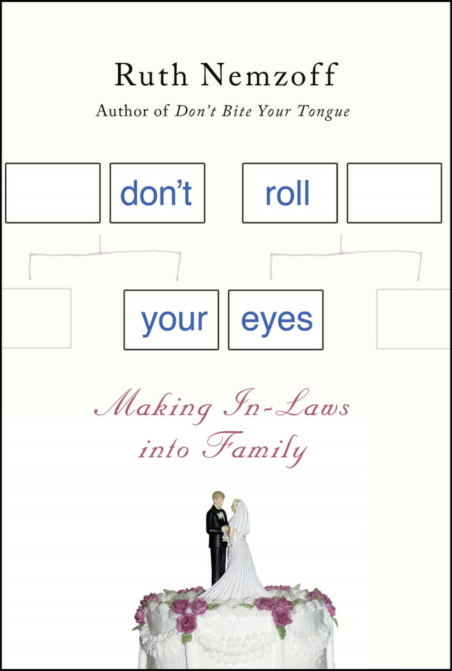 Don't Roll Your Eyes: Making In-Laws into Family book cover by Ruth Nemzoff