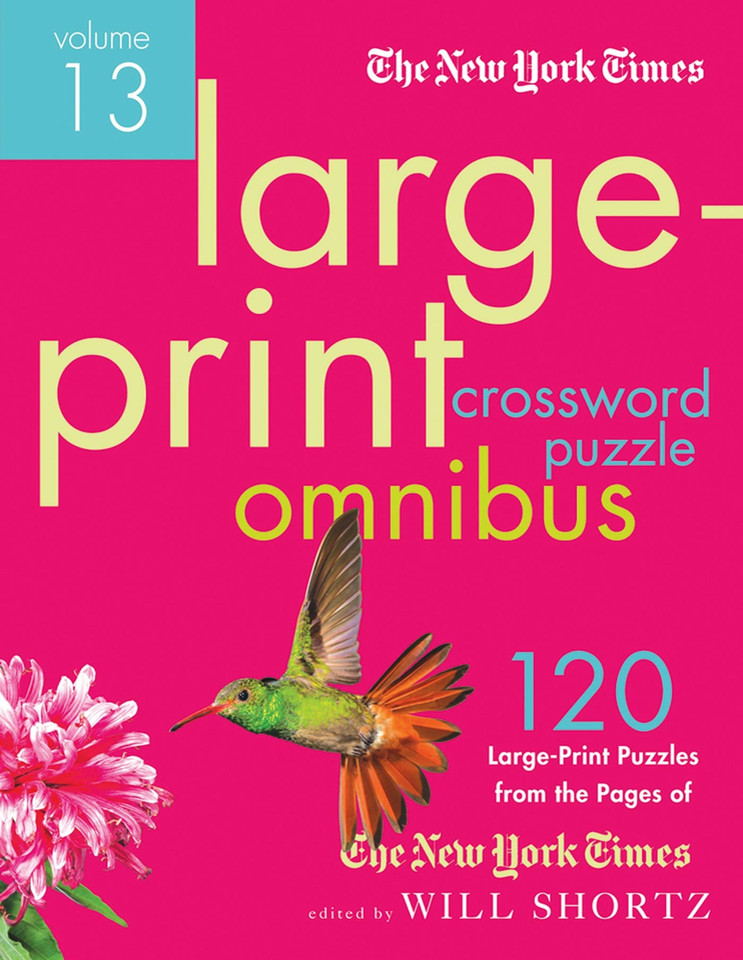 The New York Times Large-Print Crossword Puzzle Omnibus Volume 13: 120 Large-Print Easy to Hard Puzzles from the Pages of The New York Times book cover by The New York Times