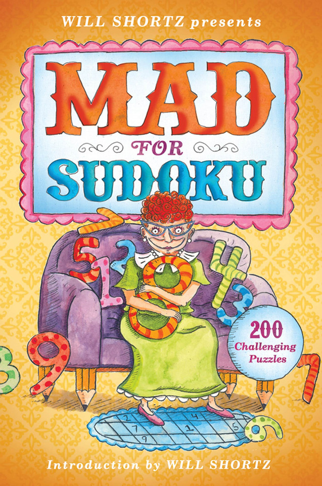 Will Shortz Presents Mad for Sudoku: 200 Challenging Puzzles book cover by 