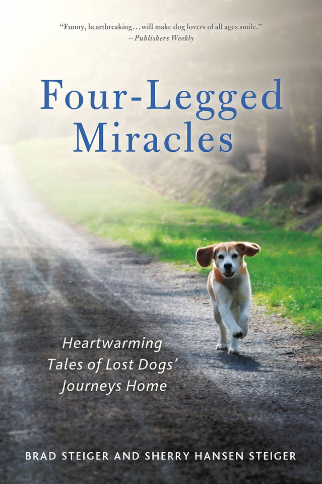 Four-Legged Miracles: Heartwarming Tales of Lost Dogs' Journeys Home book cover by Brad Steiger, Sherry Hansen Steiger