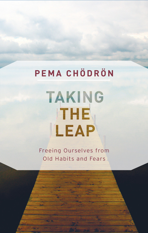 Taking the Leap: Freeing Ourselves from Old Habits and Fears book cover by Pema Chodron