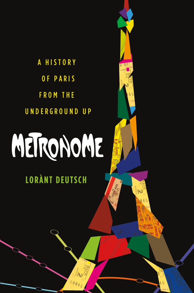 Metronome: A History of Paris from the Underground Up book cover by Lorànt Deutsch