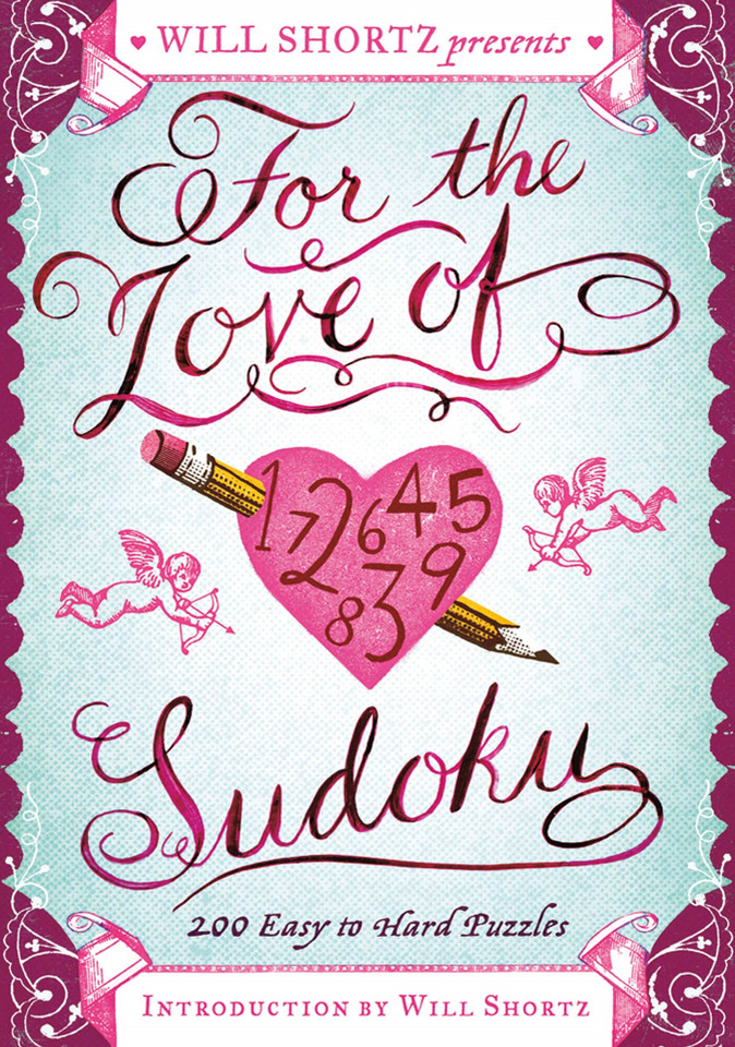 Will Shortz Presents For the Love of Sudoku: 200 Easy to Hard Puzzles book cover by 