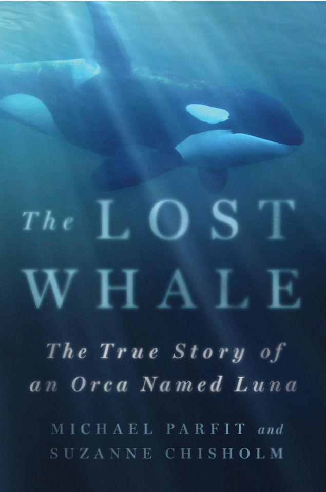 The Lost Whale: The True Story of an Orca Named Luna book cover by Michael Parfit, Suzanne Chisholm