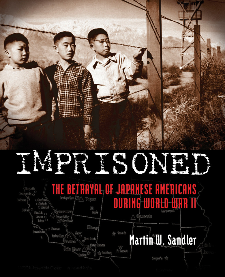 Imprisoned: The Betrayal of Japanese Americans during World War II book cover by Martin W. Sandler