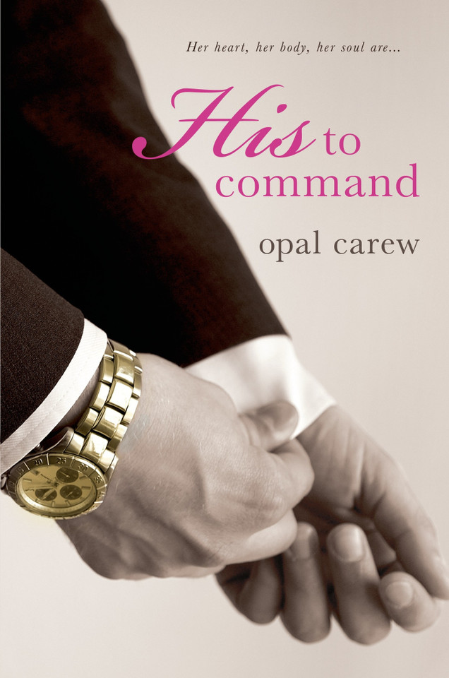 His to Command (His to Command) book cover by Opal Carew