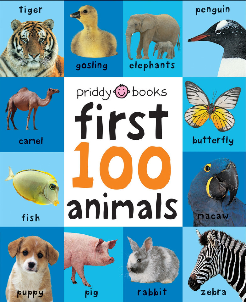 First 100 Animals: A padded book—perfect for little hands to hold (First 100) book cover by Roger Priddy