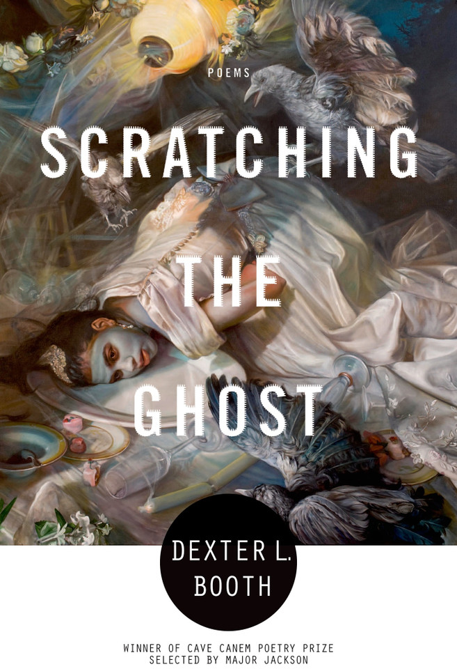 Scratching the Ghost: Poems book cover by Dexter L. Booth