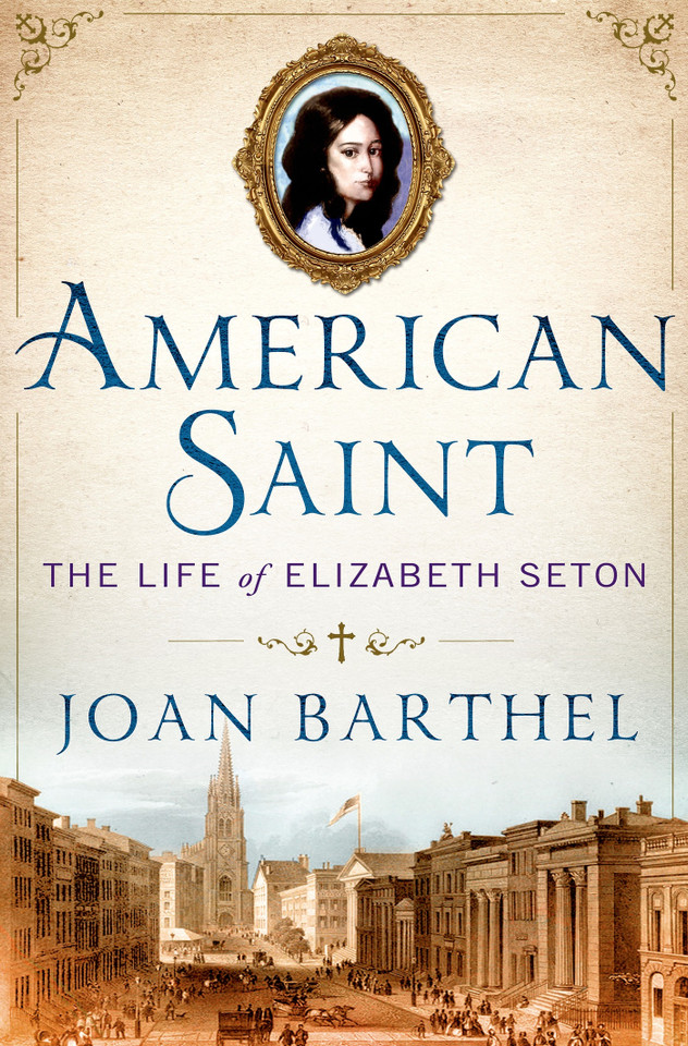 American Saint: The Life of Elizabeth Seton book cover by Joan Barthel