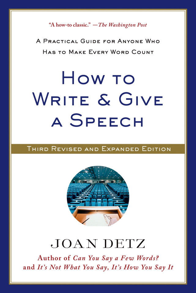 How to Write and Give a Speech: A Practical Guide for Anyone Who Has to Make Every Word Count book cover by Joan Detz