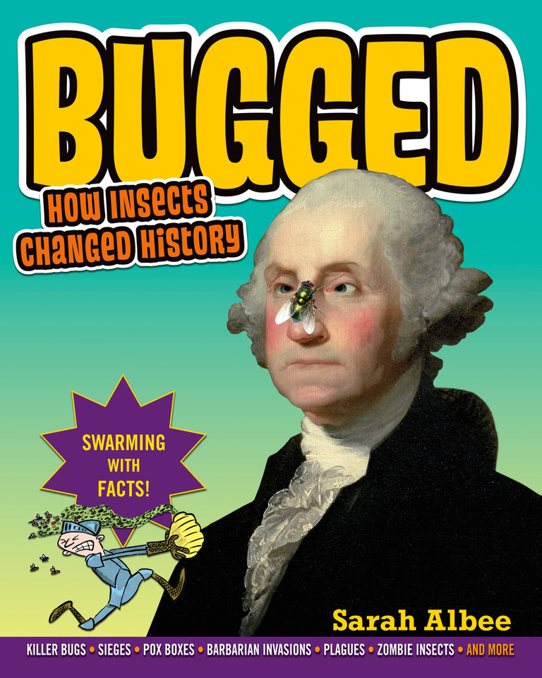 Bugged: How Insects Changed History book cover by Sarah Albee