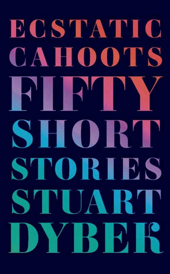 Ecstatic Cahoots: Fifty Short Stories book cover by Stuart Dybek