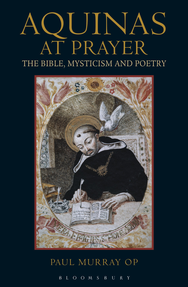 Aquinas at Prayer: The Bible, Mysticism and Poetry book cover by Paul Murray OP
