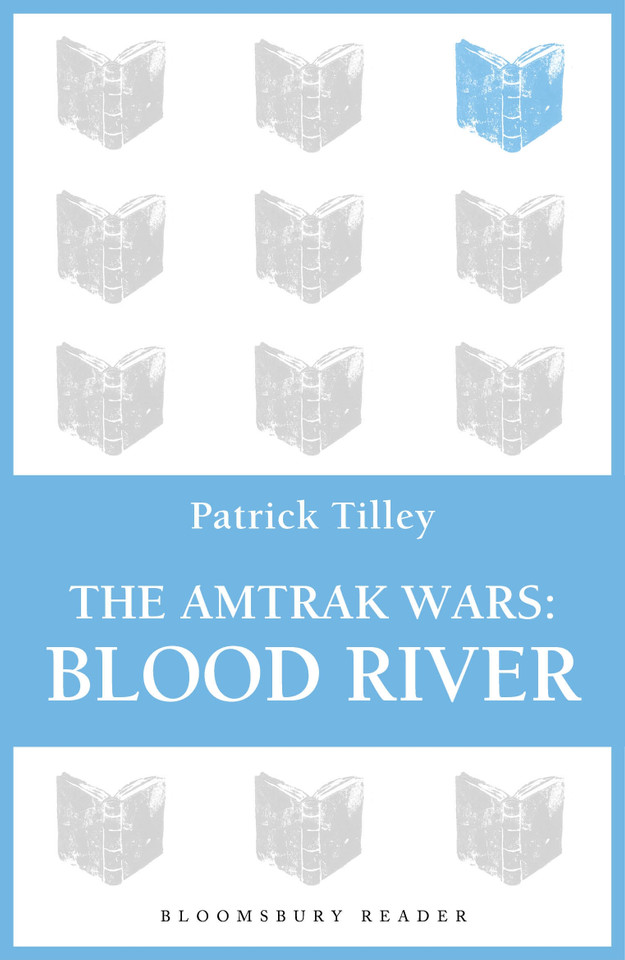 The Amtrak Wars: Blood River: The Talisman Prophecies 4 book cover by Patrick Tilley