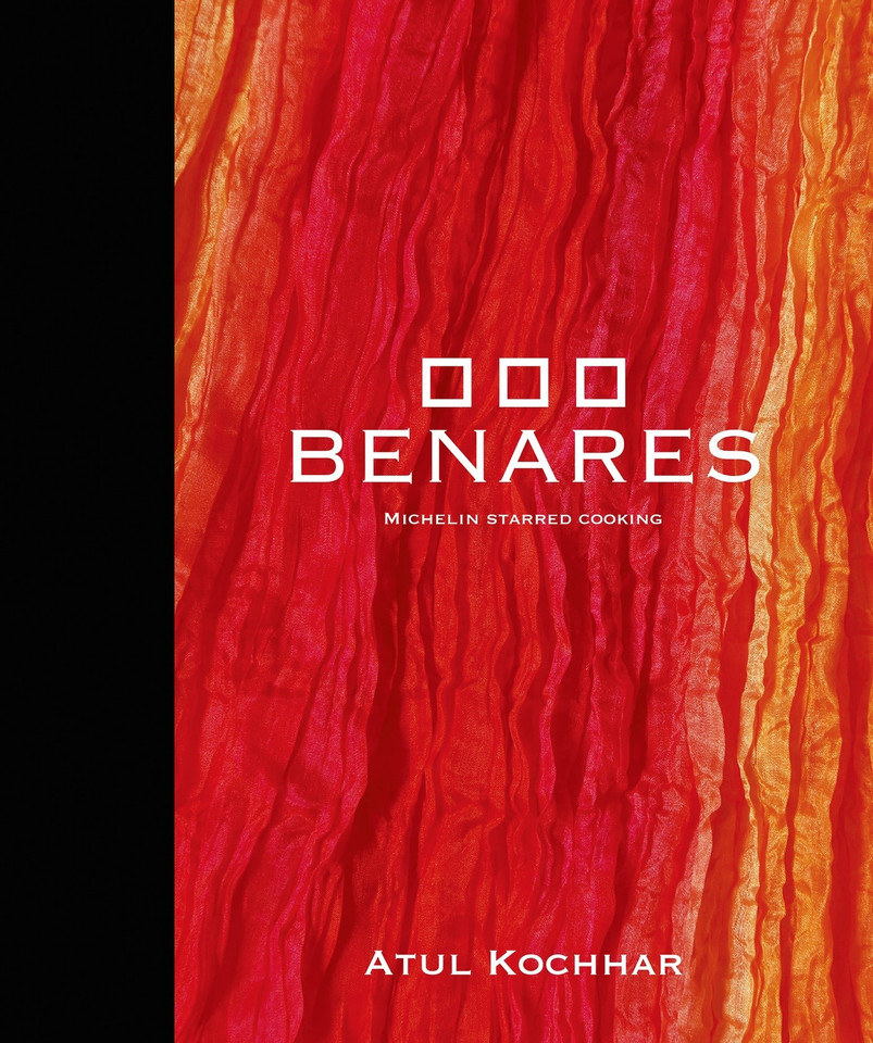 Benares: Michelin Starred Cooking book cover by Atul Kochhar