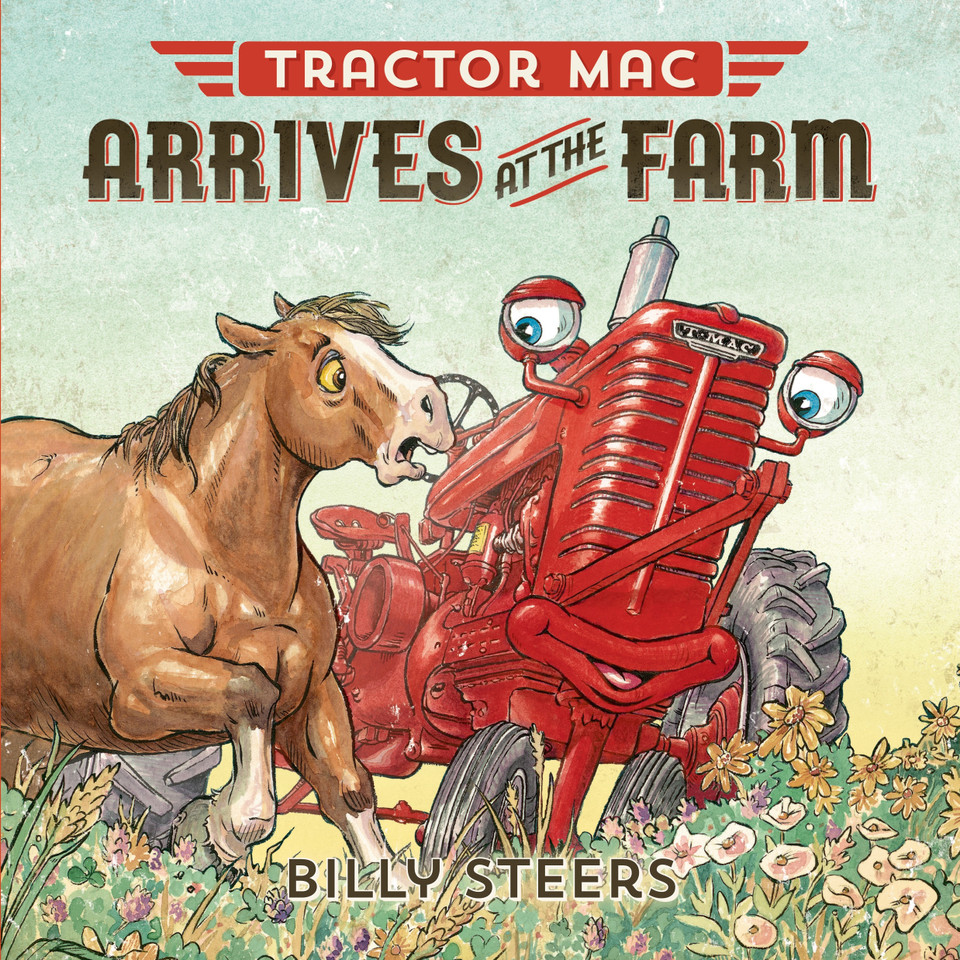 Tractor Mac Arrives at the Farm (Tractor Mac) book cover by Billy Steers