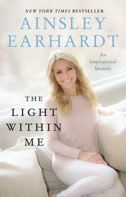 The Light Within Me: An Inspirational Memoir book cover by Ainsley Earhardt