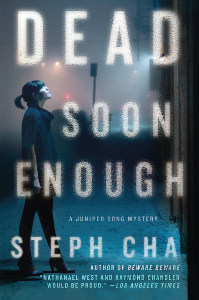 Dead Soon Enough: A Juniper Song Mystery (Juniper Song Mysteries #3) book cover by Steph Cha