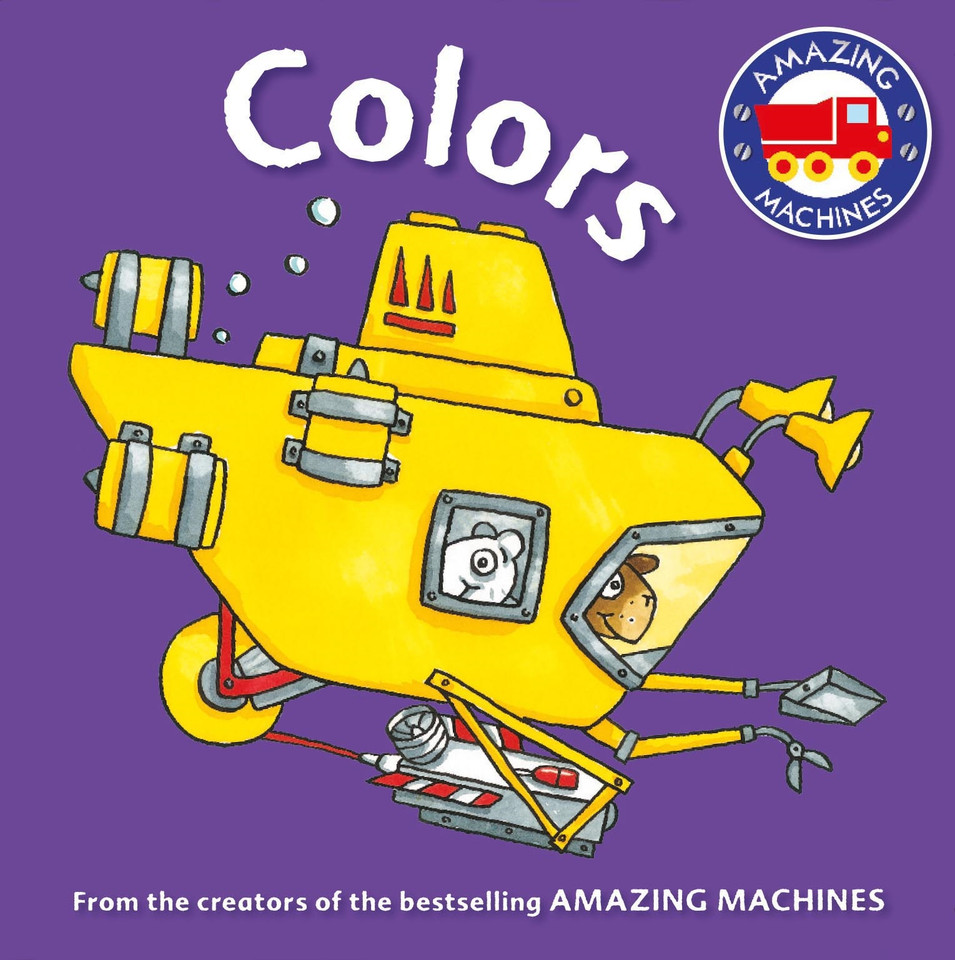 Amazing Machines First Concepts: Colors (Amazing Machines) book cover by 