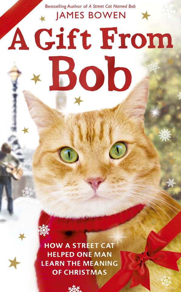 A Gift from Bob: How a Street Cat Helped One Man Learn the Meaning of Christmas book cover by James Bowen