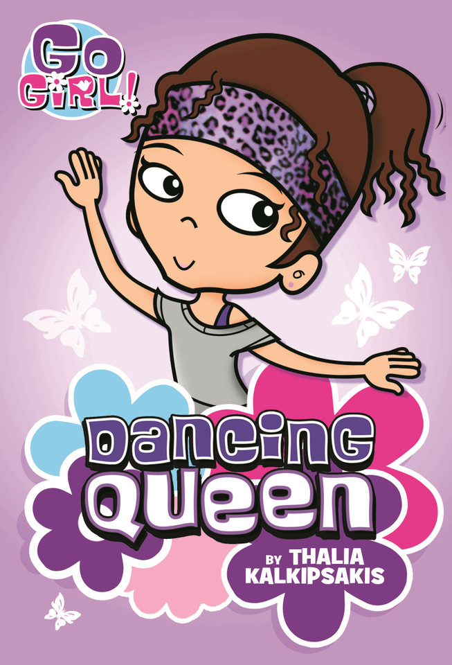 Go Girl! #1: Dancing Queen (Go Girl! #1) book cover by Thalia Kalkipsakis