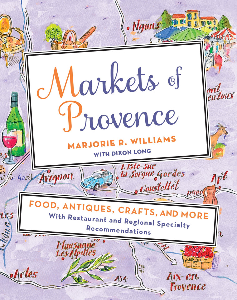 Markets of Provence: Food, Antiques, Crafts, and More book cover by Marjorie R. Williams